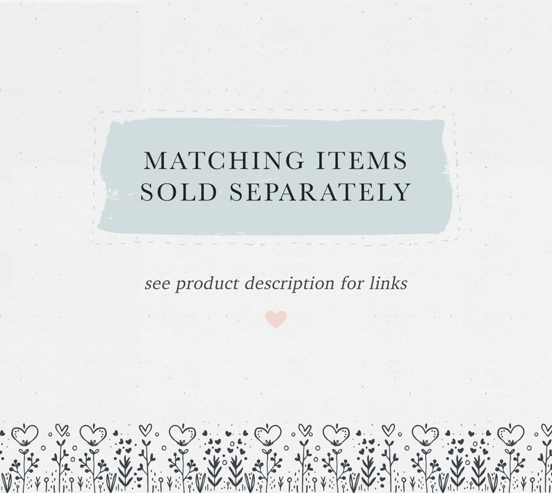 Pode incluir: Um fundo branco com um ret&acirc;ngulo azul claro com o texto "MATCHING ITEMS SOLD SEPARATELY" e o texto "see product description for links" abaixo do ret&acirc;ngulo. Um pequeno cora&ccedil;&atilde;o rosa est&aacute; abaixo do texto. Uma borda de desenhos florais pretos com cora&ccedil;&otilde;es est&aacute; na parte inferior da imagem.