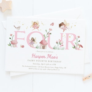 May include: Pink and white fairy-themed birthday invitation with the word "FOUR" in large pink letters. The invitation includes the text "Please join us to celebrate - Harper Mae's Fairy Fourth Birthday" and details about the party, including the date, time, location, and RSVP information.