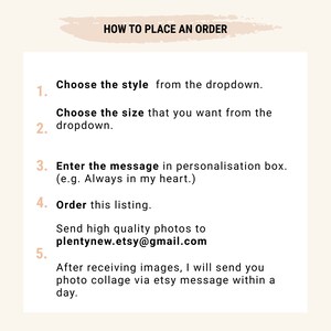 May include: A list of instructions on how to place an order for a custom photo collage. The instructions include choosing a style and size from a dropdown menu, entering a message for personalization, ordering the listing, and sending high-quality photos to plentynew.etsy@gmail.com. The text also states that after receiving the images, the seller will send a photo collage via Etsy message within a day.