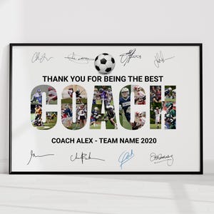 May include: Framed print with a black border. The print features the words "THANK YOU FOR BEING THE BEST COACH" above the word "COACH" filled with action photos. A soccer ball graphic is above the word "COACH". The text "COACH ALEX - TEAM NAME 2020" is below.