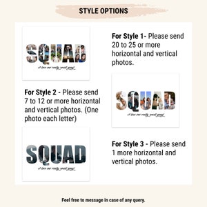 May include: Three different styles of photo collage designs for the word "SQUAD" with the text "I love our really small gang!" underneath.  The first style uses 20 to 25 photos, the second style uses 7 to 12 photos, and the third style uses 1 photo.