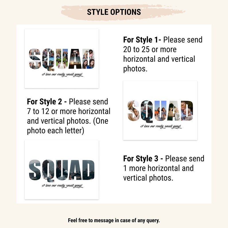 May include: Three different styles of photo collage designs for the word "SQUAD" with the text "I love our really small gang!" underneath.  The first style uses 20 to 25 photos, the second style uses 7 to 12 photos, and the third style uses 1 photo.