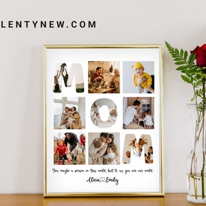 May include: A white photo collage with the word "MOM" spelled out using family photos. The text "You maybe a person in this world but to us you are our world" is written below the collage. The names "Alicin & Emily" are written below the text.
