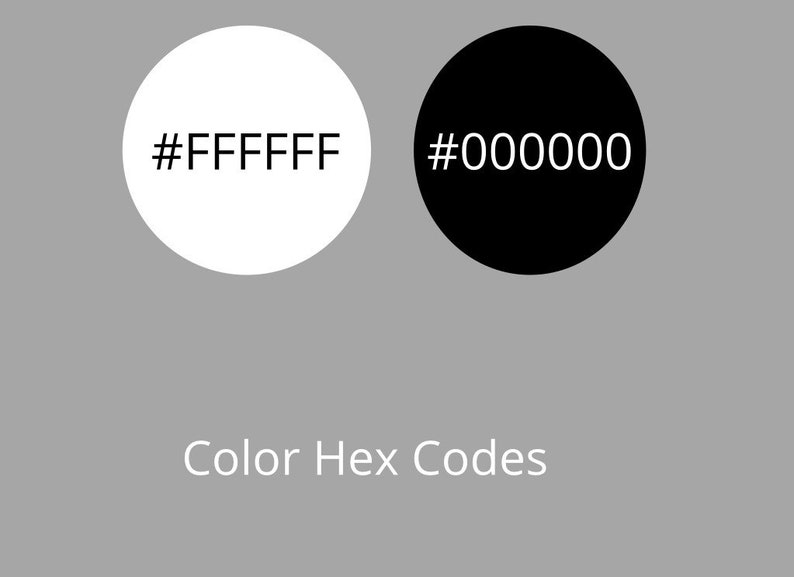 May include: Two circles, one white with the text #FFFFFF and one black with the text #000000. Color Hex Codes.