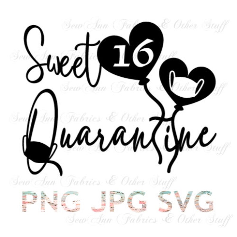 Free Free 310 Sweet Sixteen In Quarantine Svg SVG PNG EPS DXF File