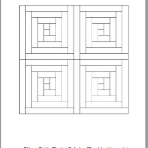 May include: A black and white coloring sheet featuring four square log cabin quilt blocks arranged in a grid. The text at the bottom reads 8" Log Cabin Block - Coloring Sheet (not to scale). Use this sheet to plan out colors/pattern repeats if needed.
