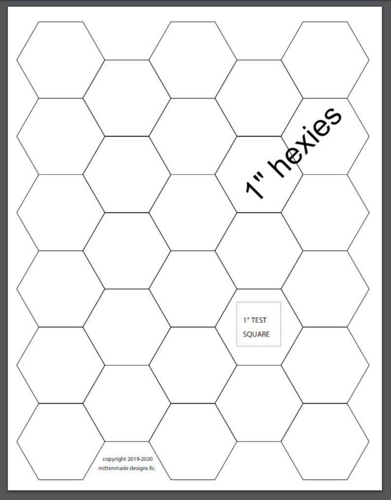 May include: A printable sheet of 1-inch hexagons, with a 1-inch square in the center labeled "1" TEST SQUARE. The sheet is labeled "1" hexies, copyright 2019-2020 mittenmade designs llc.