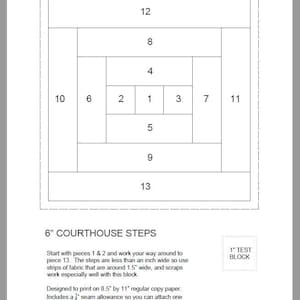 May include: A diagram showing the layout of a 6" Courthouse Steps quilt block. The diagram is labeled with numbers 1 through 13, indicating the order in which to sew the pieces together. The text "6" Courthouse Steps" is printed below the diagram. The text "1" Test Block" is printed in a box in the lower right corner of the diagram.