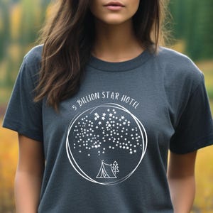 5 Billion Star Hotel T-shirt for nature lover tee loves camping hiking and the outdoors camp under the stars tent on starry night