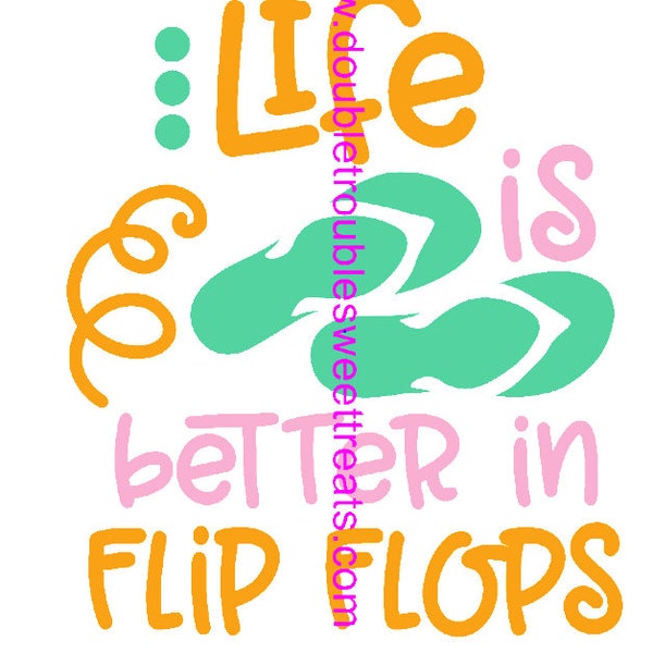 Life is better in flip flops svg