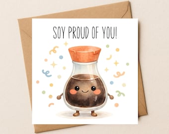 Soy Proud Of You Card, Kawaii Sauce Pun Greeting Card, Congratulations Gift