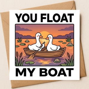 Funny Duck Anniversary Card: You Float My Boat Romantic Greeting – 6x6 Inch