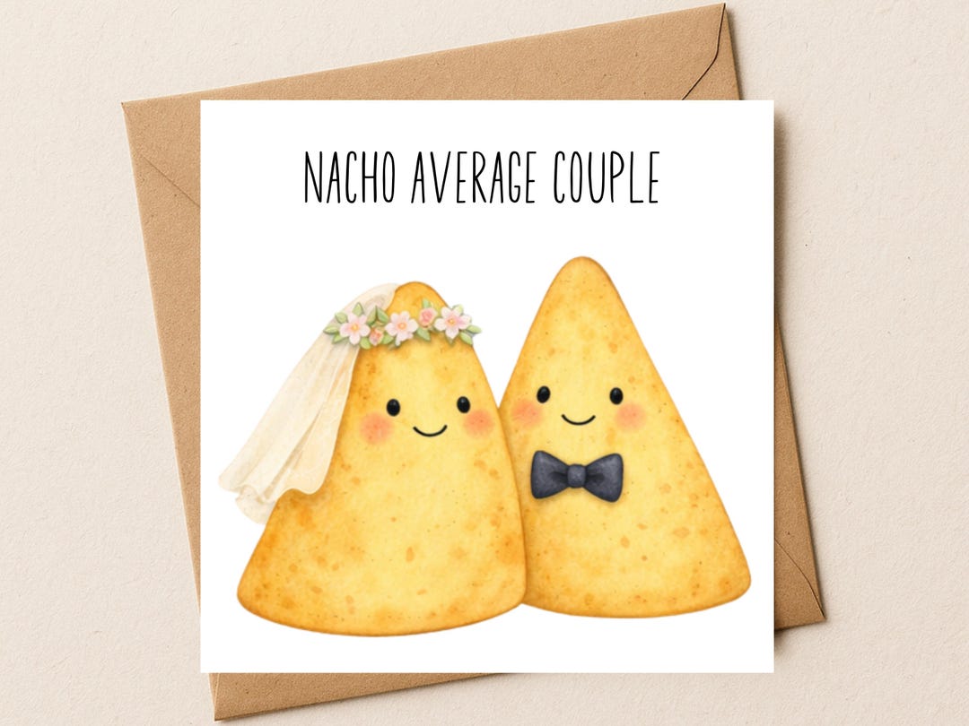 Nacho Card Funny Nacho Wedding Card Cute Food Wedding Card Nacho Average Couple - Etsy