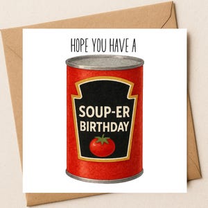 Tarjeta de cumpleaños con forma de lata de sopa de tomate – Tarjeta de felicitación con juego de palabras sobre comida