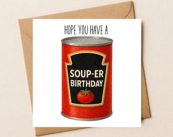 Tomatensuppe Dose Geburtstagskarte - Food Pun Grußkarte