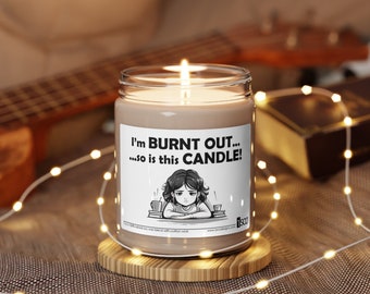 Burnt Out - Scented Soy Candle | Stress Candle | Gift Candle | Wish Candle | Funny Candle | Intention Candle | Candle for Her