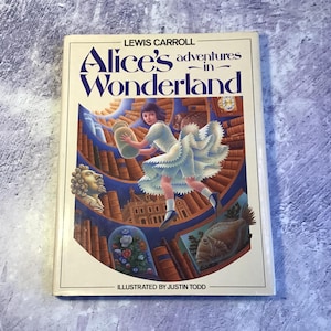 Vintage 1984 Children&#39;s Book : Alice&#39;s Adventures in Wonderland by Lewis Carroll With Dust Jacket, Colour Illustrations by Justin Todd