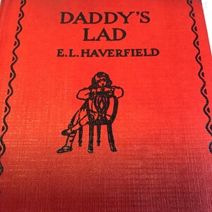 Vintage Children&#39;s Book : Daddy&#39;s Lad, The Story of A Little Lass, by E L Haverfield