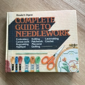 Vintage 1982 Craft Book - Reader&#39;s Digest Complete Guide To Needlework, Embroidery Patchwork Macrame Knitting Crochet Lacemaking Rugmaking