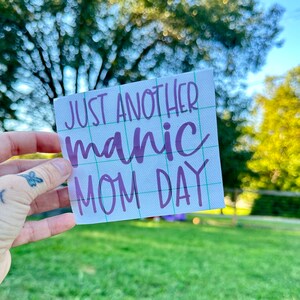 Just Another Manic Mom Day Decal
