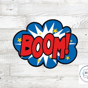 May include: A red and blue comic book style "BOOM!" graphic with yellow stars. The graphic is in the shape of a speech bubble.