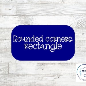 May include: A blue rounded rectangle with white text that reads "Rounded corners rectangle". The text is in a playful font. A white circle with a blue outline and the text "MCC Mike's Cookie Cutters" is in the lower right corner of the image.