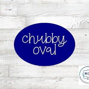 May include: A blue oval cookie cutter with the text "chubby oval" in white. The cookie cutter is on a white wood background. The logo for Mike's Cookie Cutters is in the bottom right corner.