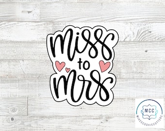 Miss to Mrs Bachelorette Wedding Bridal Plaque Cookie Cutter or Stencil