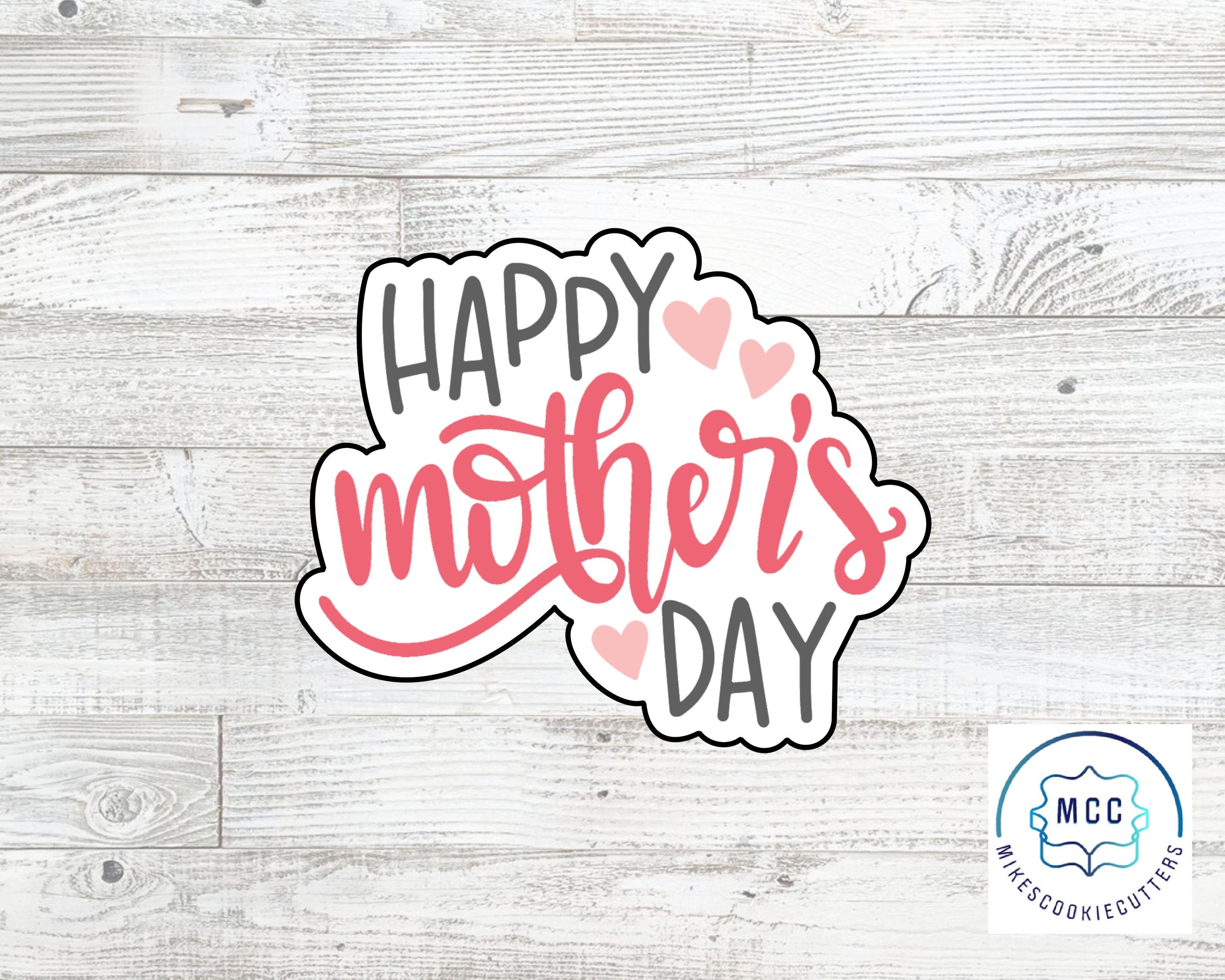 Happy Mother’s Day Plaque 1 Cookie Cutter or Stencil