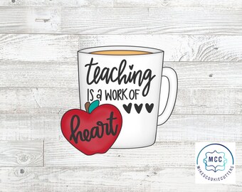 Teaching Work of Heart Coffee Mug Cookie Cutter