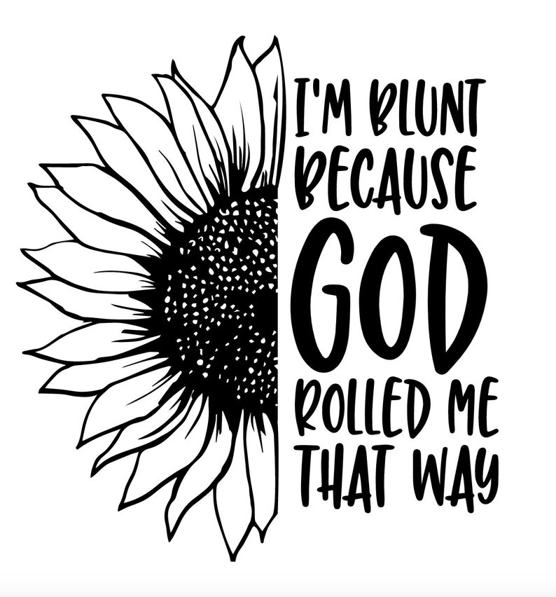 Download I'm Blunt Because God Rolled That Way SVG & PNG | Etsy