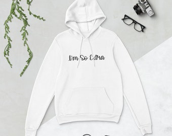 so extra hoodie
