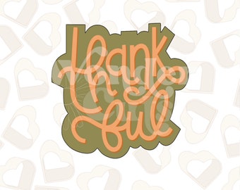 Thankful Cookie Cutter- Fall Cookie Cutters- Thanksgiving Cookie Cutters