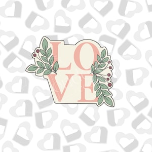 Floral LOVE- Plaque- Cookie Cutter-Valentine&#39;s Day
