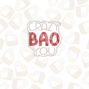 Crazy BAO You Plaque Cookie Cutter- Valentine&#39;s Day Cookie Cutter