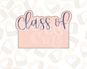 Class Of Plaque Cookie Cutter- Graduation Cookie Cutters