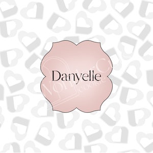 Danyelle Plaque- Cookie Cutter