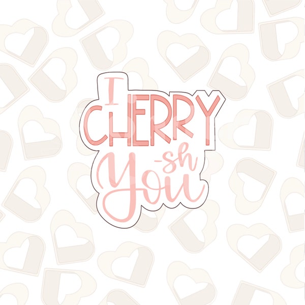 CHERRY-sh You Plaque Cookie Cutter- Mother's Day Cookie Cutters