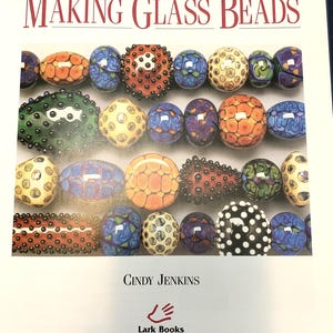 MAKING GLASS BEADS Hardcover Book by Cindy Jenkins Very Illustrated Instruction Book Excellent Condition