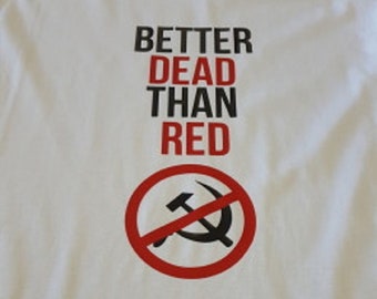 Better Dead than Red Anti-Communist T-Shirt
