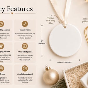 May include: A round white ceramic ornament with a 3-inch diameter and 4 mm thickness. It includes a premium ivory satin ribbon and a classic gold cord for hanging. The product features a glazed finish and is presented with a gift box.