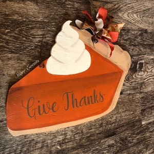 Pumpkin pie door hanger. Fall give thanks door hanger. Fall decor. Fall door decor. Fall decorations. Fall wreaths. Thanksgiving door hanger