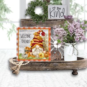 Fall  Gnome Farmhouse  Welcome Friends  8&quot;  ( 2 files- one text free) Square DIGITAL DOWNLOAD Sublimation PNG