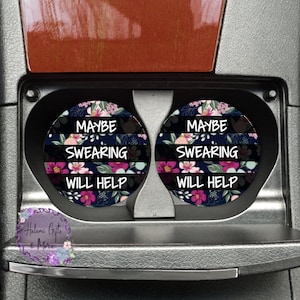 Car Coaster or Phone Grip, DIGITAL DOWNLOAD  Maybe Swearing Will Help, Sublimation PNG