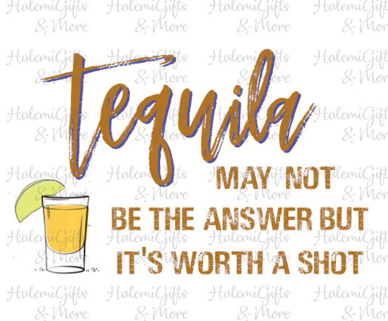 Tequila May Not Be the Answer but It's Worth a Shot - Etsy