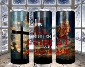 I Can Do All Things Through Christ ( dark hands) with Rosary  20 oz. Tumbler DESIGN ONLY  Sublimation Digital Download png
