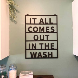 It All Comes Out In The Wash - Laundry Room Sign