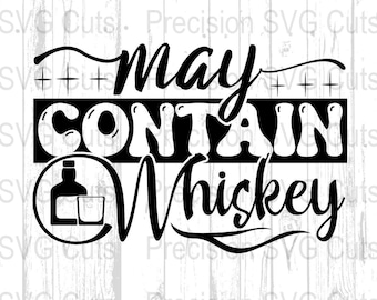 May include: Black and white graphic design with the text "May Contain Whiskey". The design includes an illustration of a whiskey bottle and a glass. The text is in a bold, stylized font.