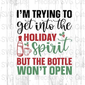 Funny Christmas Spirit Alcohol PNG, Trying To Get Into The Holiday Spirit, Png Funny Christmas Sublimation Design, Clipart Digital Download