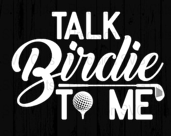 Golf SVG, Talk Birdie To Me Funny Golf Quote PNG, Cricut Cut File